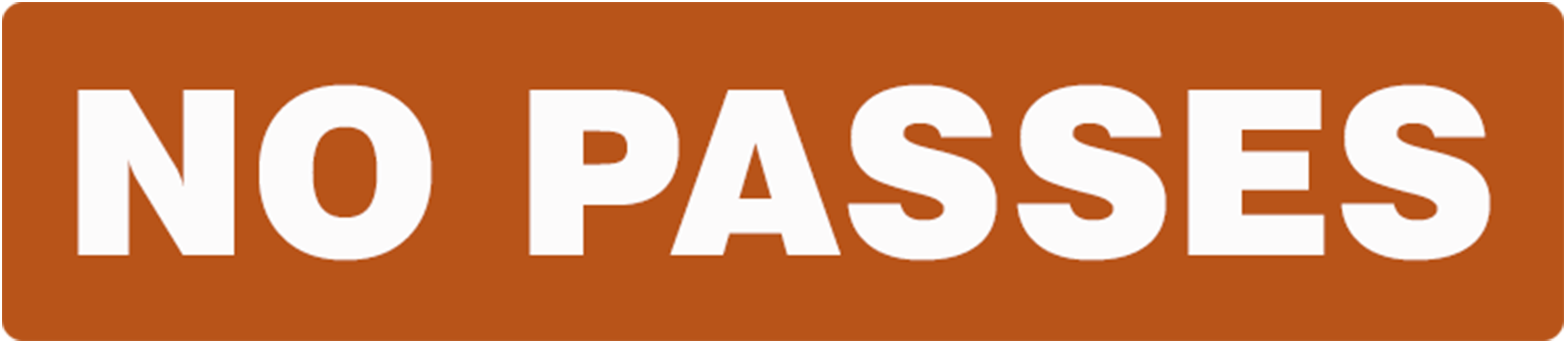 No Passes No Passes