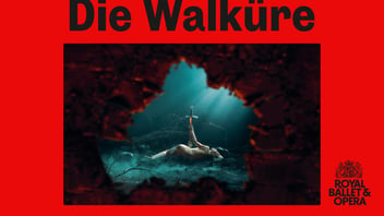 Royal Ballet and Opera: Die Walküre