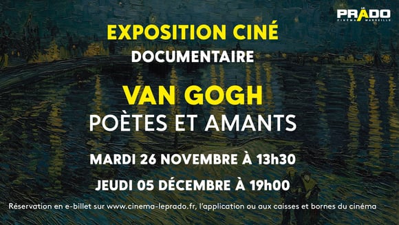 Exposition Ciné : Van Gogh - Poètes et Amants