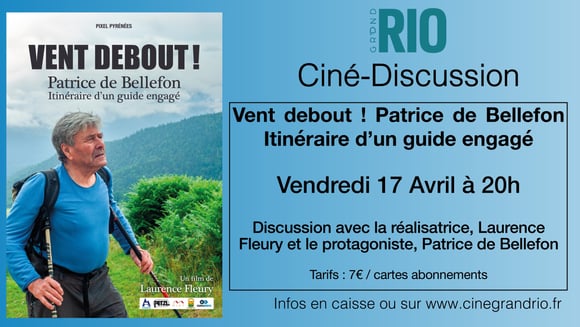 Ciné-Rencontre : Vent debout ! Patrice de Bellefon Itinéraire d'un guide engagé