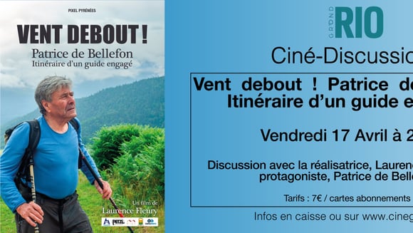 Ciné-Rencontre : Vent debout ! Patrice de Bellefon Itinéraire d'un guide engagé