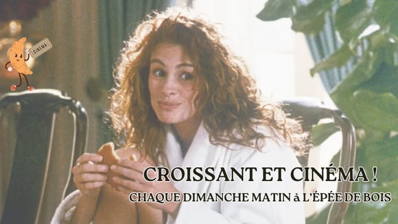 Croissant et Cinéma ! 