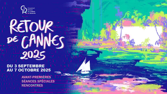 RETOUR DE CANNES 2025