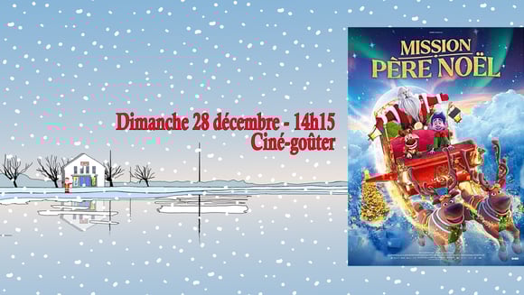 Mission Père Noël à partir de 4 ans. Ciné Goûter après le Film