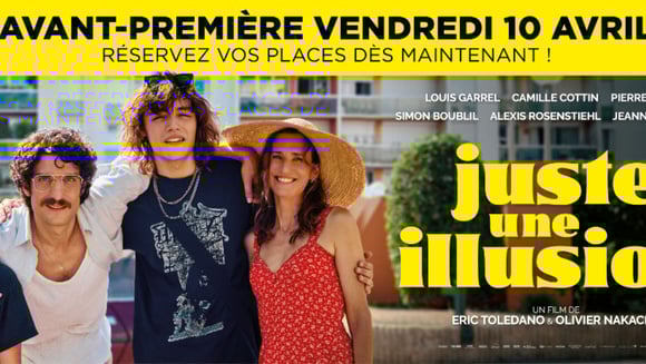 Avant-première - Juste une illusion
