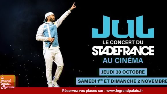 🎤 Jul, le concert du stade de France au cinéma