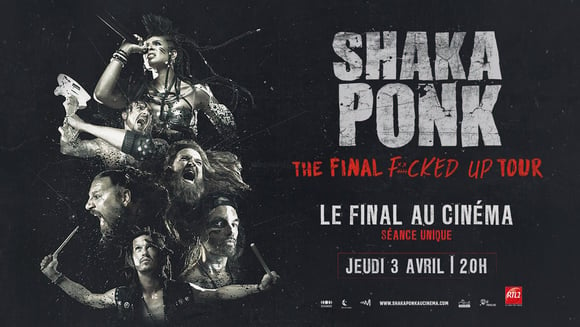 🎤 Shaka Ponk – The final fucked up tour - Le final au cinéma