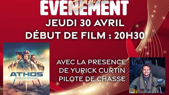 Soirée Evènement : "ATHOS - Au cœur de la Patrouille de France"  - jeudi 30 avril - début de film :  20h30 - avec la présence de Yurick Curtin , pilote de chasse.