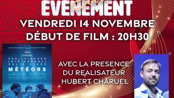 Séance Evénement : "METEORS" - vendredi 14 novembre - début de film : 20h30 - en présence du réalisateur Hubert Charuel.