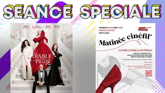 Séance Spéciale - LE DIABLE S'HABILLE EN PRADA 2 - Réalisez vos meilleurs créations durant une séance de cinéma. - Dimanche 10 mai 11h. Tarif unique: 5,50€