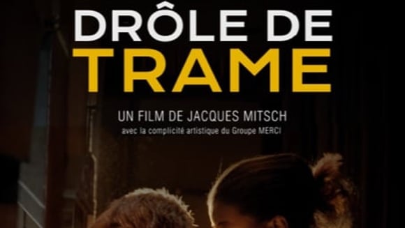 DRÔLE DE TRAME - Groupe MERCI 