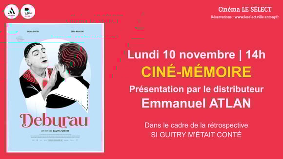 Ciné-Mémoire SI GUITRY M'ETAIT CONTE : DEBURAU