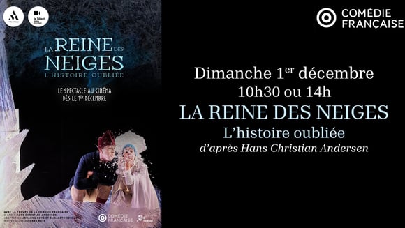 La Comédie Française : LA REINE DES NEIGES