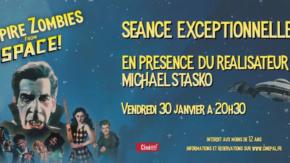 Séance exclusive en présence du réalisateur : VAMPIRE ZOMBIES... FROM SPACE !