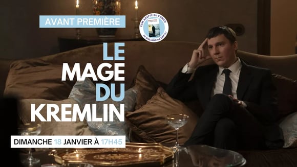 Avant Première : "Le mage du Kremlin", le dimanche 18 janvier à 17h45