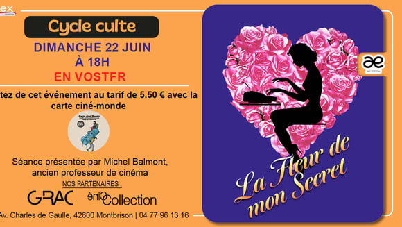 Cycle culte : " La fleur de mon secret" le dimanche 22 juin à 18 h en présence de Michel Balmont
