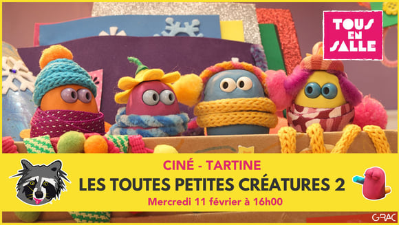 Tous en salle , ciné tartine "les toutes petites créatures 2"