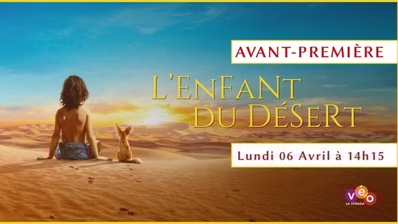 AVANT-PREMIERE / L'enfant du désert