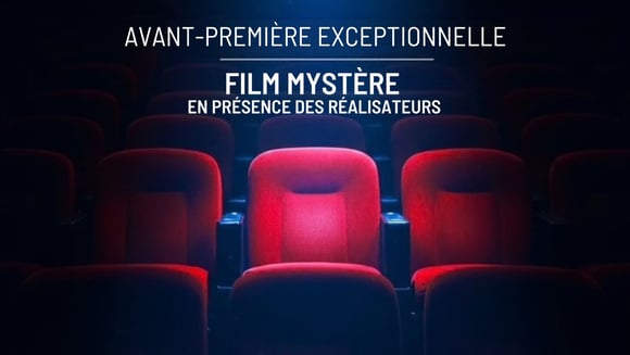 Avant-première "mystère" en présence des réalisateurs | Vendredi 6 mars à 20h30