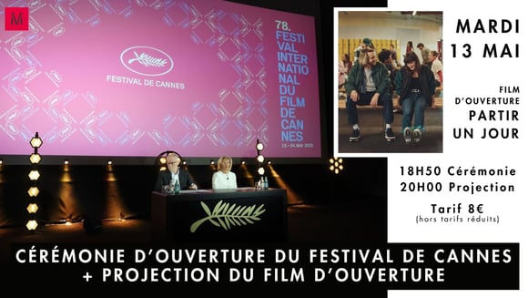 CÉRÉMONIE D'OUVERTURE FESTIVAL DE CANNES + FILM FILM D'OUVERTURE PARTIR UN JOUR