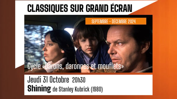 Shining de Stanley Kubrick (séance bonus) - Classiques sur Grand Ecran