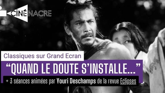 Classiques sur Grand Ecran - Cycle "Quand le doute s'installe..." (sept - déc 2025)
