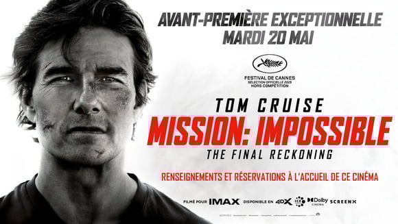 Avant-premières Mission : Impossible - the Final Reckoning
