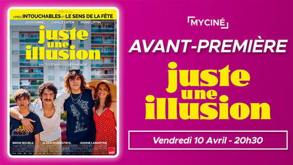 Avant-Première : Juste une Illusion