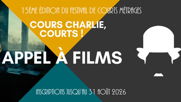 COURS CHARLIE COURTS ! 2026 : APPEL À FILMS