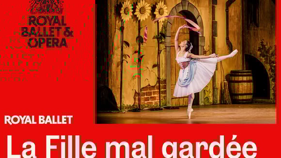 The Royal Ballet Live 'La Fille Mal Gardée'