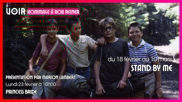 Hommage à Rob Reiner Stand by Me