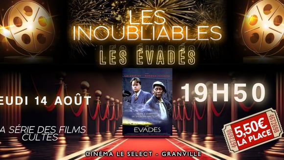 LES INOUBLIABLES : LES EVADÉS