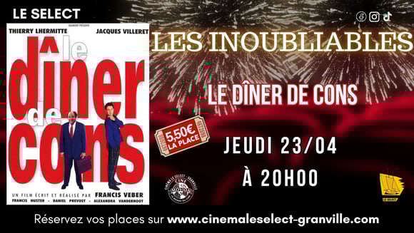 LES INOUBLIABLES: LE DÎNER DE CONS