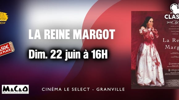 CLASSIQUE SUR GRAND ÉCRAN : LA REINE MARGOT