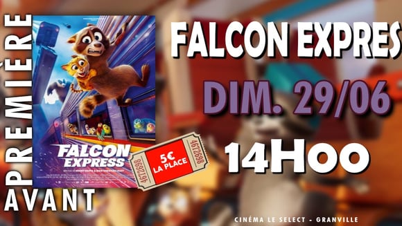 AVANT-PREMIÈRE : FALCON EXPRESS
