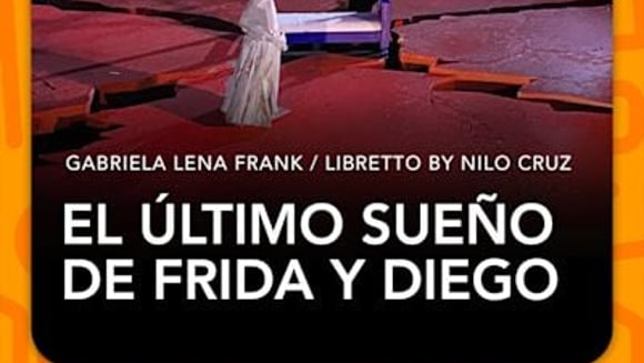 The Metropolitan Opera: El Ultimo Sueno de Frida y Diego