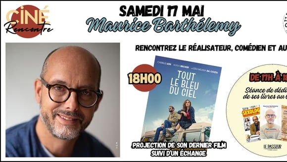 Ciné-Rencontre Maurice Barthélemy !