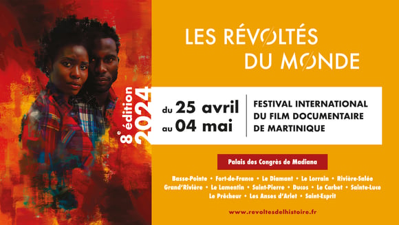 8e édition du Festival International du Film Documentaire de Martinique "Les Révoltés du Monde"