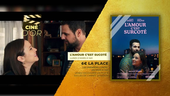 L'amour c'est surcoté - Ciné D'Or