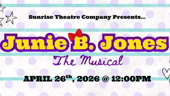 Sunrise Theatre Company Presents "Junie B. Jones The Musical"