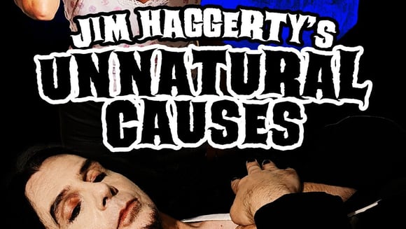 Jim Haggerty's Unnatural Causes