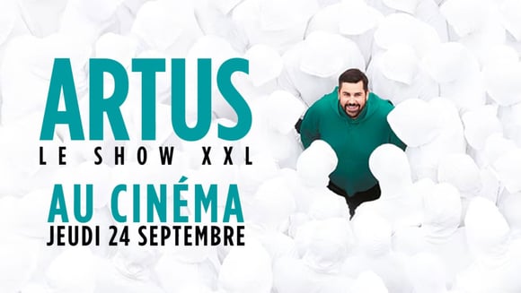 ARTUS – LE SHOW XXL AU CINÉMA
