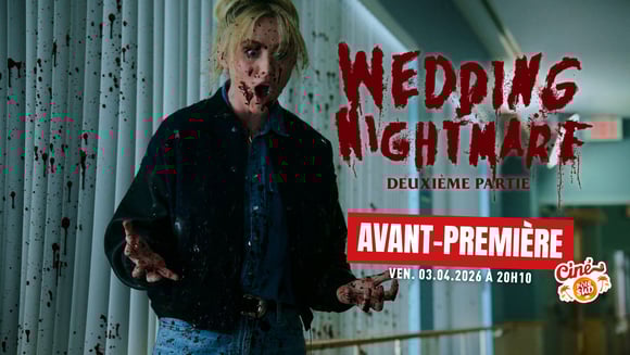 Wedding Nightmare : deuxième partie - Avant-Première