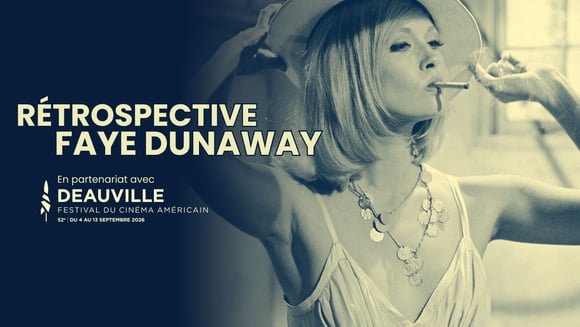 Rétrospective Faye Dunaway en partenariat avec Fes­ti­val de Deau­ville