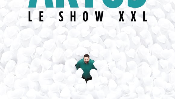 Évènement - Artus : le show XXL