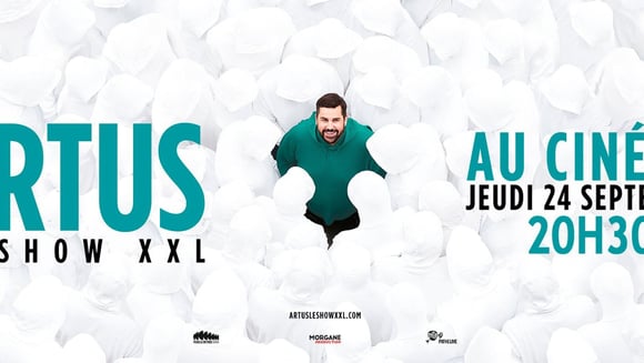 🎤 Artus - Le Show XXL au cinéma - jeudi 24 septembre au cinéma