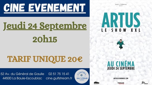 CINE-EVENEMENT : ARTHUS LE SHOW XXL