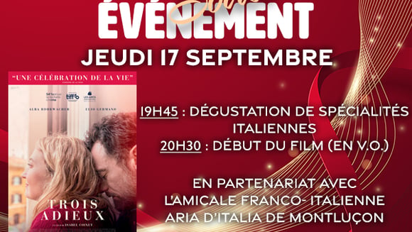 Soirée Evènement : "TROIS ADIEUX" (Film en Version Originale Sous-Titrée) - jeudi 17 septembre - en partenariat avec l'amicale franco-italienne Aria d'Italia de Montluçon.