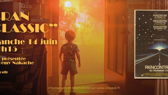 ÉCRAN "CLASSIC" : RENCONTRES DU TROISIÈME TYPE