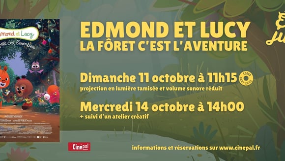 LA RENTRÉE DES ÉCRANS JUNIOR : EDMOND ET LUCY, LA FÔRET C'EST L'AVENTURE